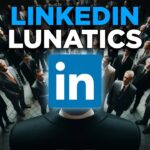 LinkedIn impact on career, corporate culture on LinkedIn, LinkedIn self-comparison, LinkedIn revenue generation, LinkedIn corporate worship