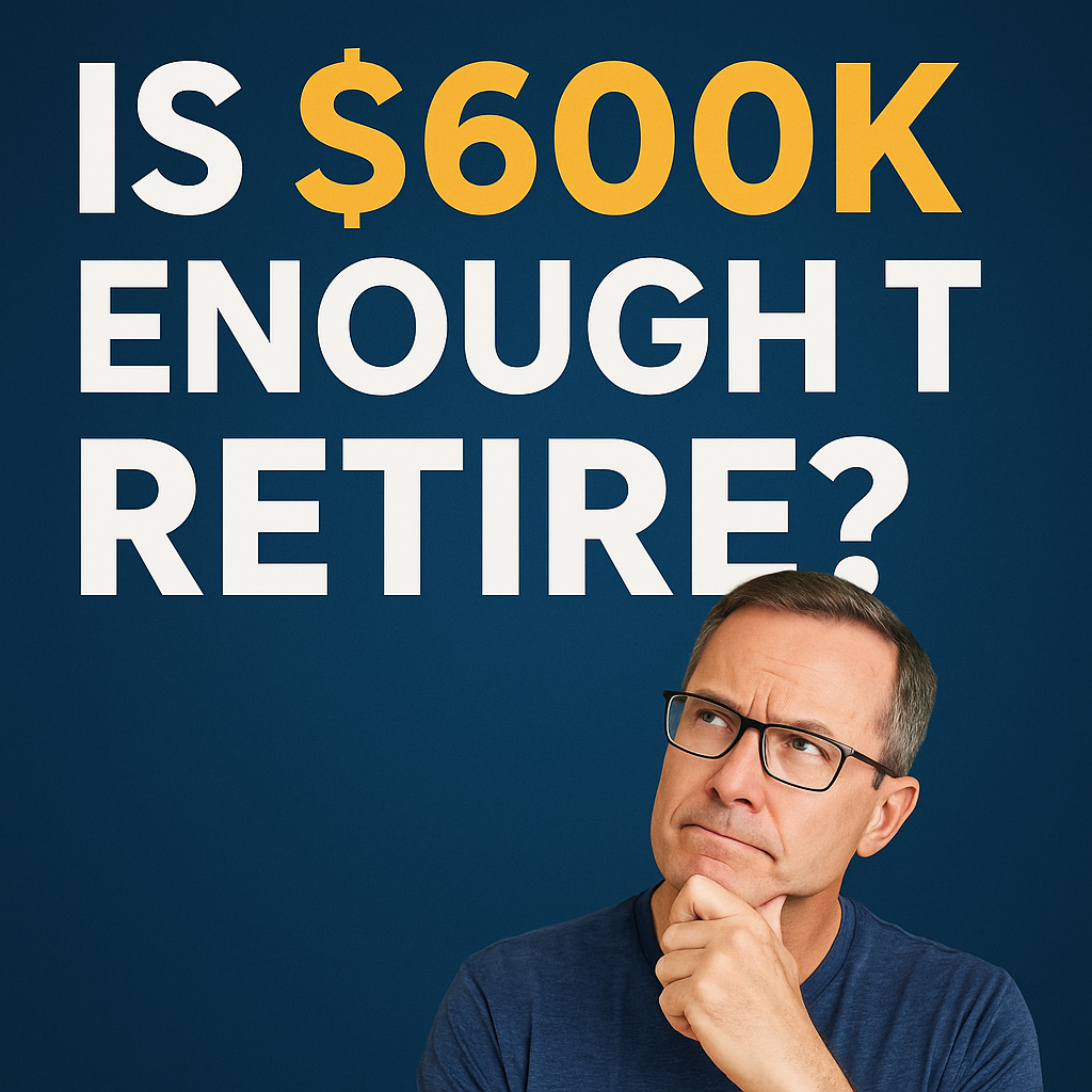 can you retire on 600,000 dollars