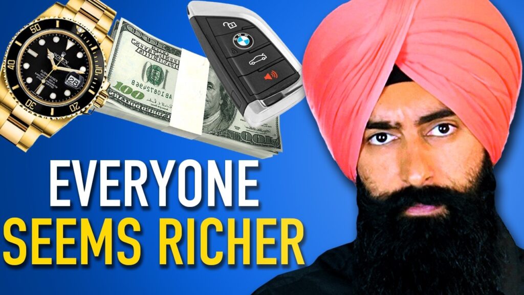everyone seems richer to you