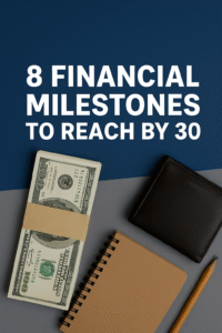 8 Financial Milestones by 30