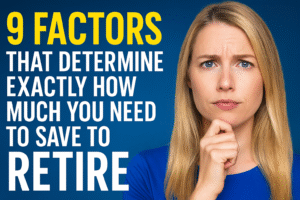 9 factors to consider when you retire